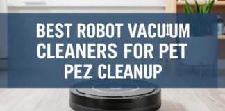 Ev Temizliği için En İyi Robot Temizlik Makineleri: 2023 İncelemesi Best Robot Vacuum Cleaners for Pet Cleanup: 2023 Review