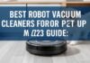 Ev Temizliği için En İyi Robot Temizlik Makineleri: 2023 İçin Rehber Best Robot Vacuum Cleaners for Pet Cleanup: A 2023 Guide