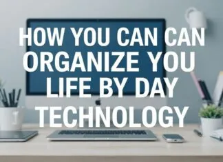 Teknoloji ile Yaşamınızı Nasıl Gündüz Gündüz Düzenleyebilirsiniz How You Can Organize Your Life Day by Day with Technology